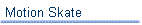 Motion Skate