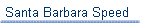 Santa Barbara Speed